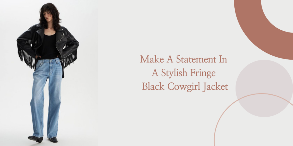 Make A Statement In A Stylish Fringe Black Cowgirl Jacket