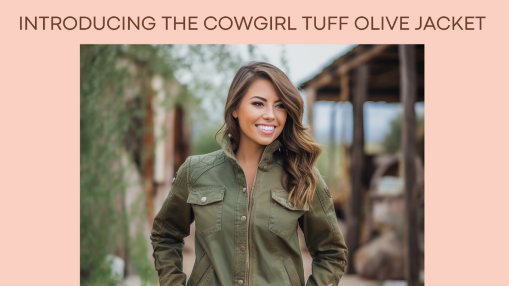 Introducing the Cowgirl Tuff Olive Jacket