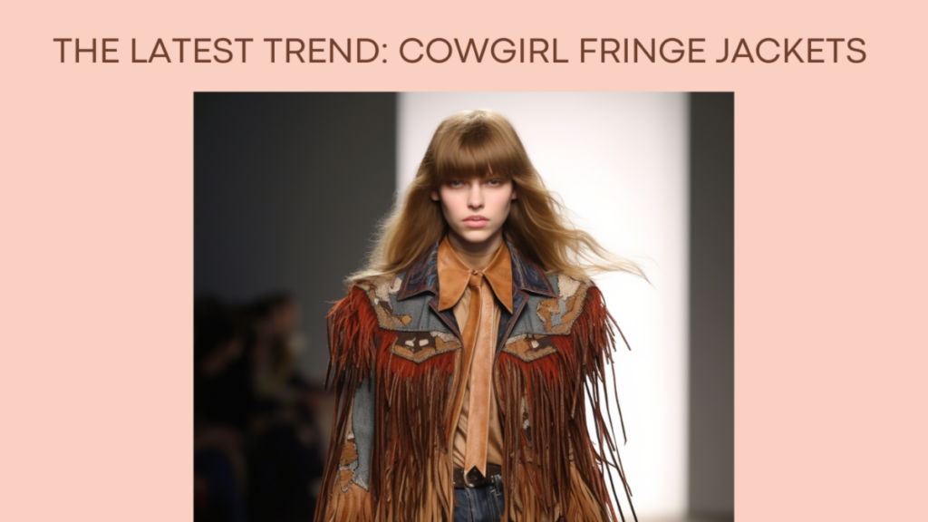 The Latest Trend: Cowgirl Fringe Jackets